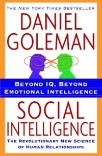 Daniel Goleman - Social Intelligence: The New Science of Human Relationships