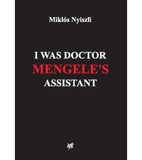 Miklós Nyiszli - I was Doctor Mengele's assistant