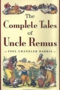 The Complete Tales of Uncle Remus