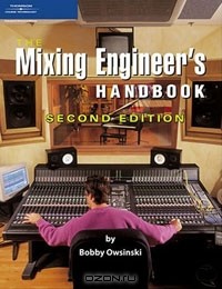 Bobby Owsinski - The Mixing Engineer's Handbook