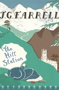 J.G. Farrell - The Hill Station