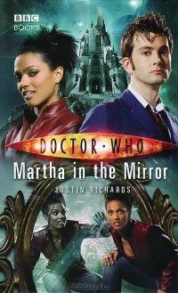 Justin Richards - Doctor Who: Martha in the Mirror