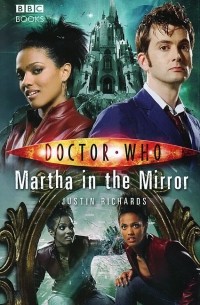 Justin Richards - Doctor Who: Martha in the Mirror