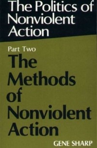 Politics of Nonviolent Action, Part Two: The Methods of Nonviolent Action