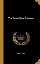 John Dyer - The Snow Shoe Itinerant