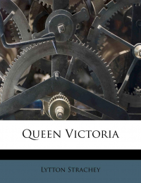 Джайлз Литтон Стрэчи - Queen Victoria