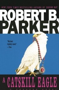 Robert B. Parker - A Catskill Eagle