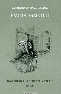 Готхольд Эфраим Лессинг - Emilia Galotti