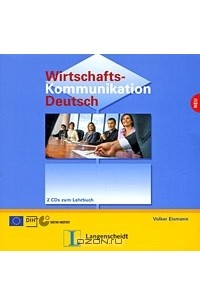 Volker Eismann - Wirtschafts-Kommunikation Deutsch (аудиокурс на 2 CD)