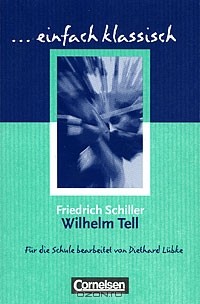 Фридрих Шиллер - Wilhelm Tell