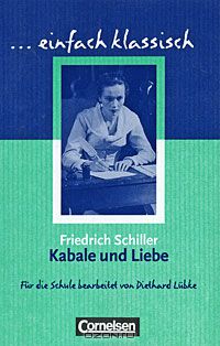Friedrich Schiller - Kabale und Liebe