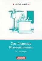 Erich Kästner - Das fliegende Klassenzimmer