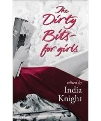 India Knight - The Dirty Bits for Girls