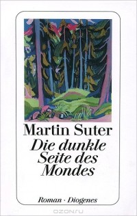 Martin Suter - Die dunkle Seite des Mondes