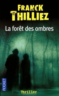 Франк Тилье - La foret des ombres