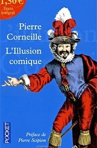 Пьер Корнель - L'Illusion comique