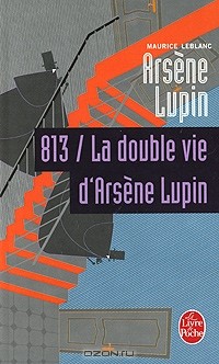 Maurice Leblanc - 813 / La double vie d'Arsène Lupin