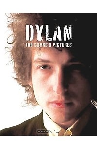 Dylan: 100 Songs & Pictures