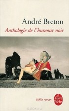 André Breton - Anthologie de l&#039;humour noir