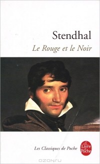 Фредерик Стендаль - Le Rouge Et Le Noir
