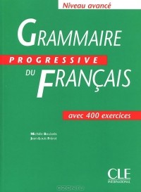  - Grammaire Progressive du Francais: Niveau Avance