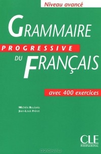  - Grammaire Progressive du Francais: Niveau Avance