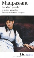 Ги де Мопассан - Le main gauche et autres nouvelles (сборник)
