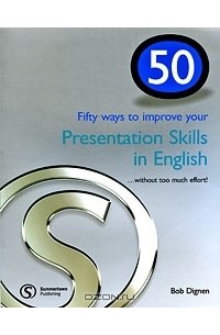 Bob Dignen - 50 Ways to Improve Your Presentation Skills in English