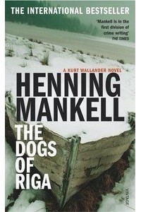 Хеннинг Манкелль - Dogs of Riga