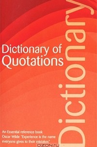  - Dictionary of Quotations