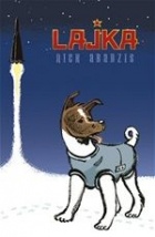 Ник Абадзис - Laika - Earth&#039;s First Astronaut