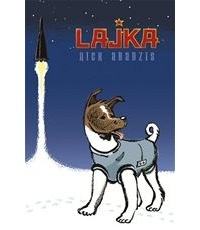 Ник Абадзис - Laika - Earth's First Astronaut