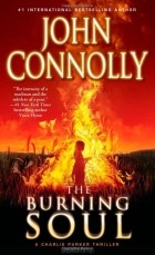 Джон Коннолли - The Burning Soul