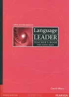 David Albery - Language Leader: Upper Intermediate: Teacher's Book (+ CD-ROM)