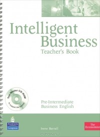 Айрин Барралл - Intelligent Business: Pre-Intermediate: Teacher's Book (CD-ROM)