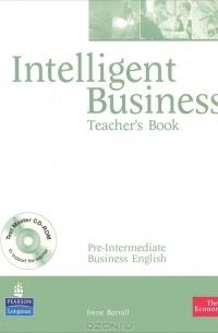 Айрин Барралл - Intelligent Business: Pre-Intermediate: Teacher's Book (CD-ROM)