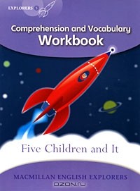 Луис Фидж - Five Children and It: Comprehension and Vocabulary Workbook: Level 5
