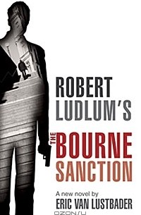 Eric Van Lustbader - The Bourne Sanction