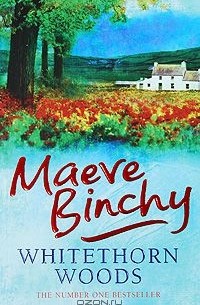 Maeve Binchy - Whitethorn Woods