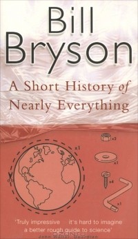 Билл Брайсон - Short History of Nearly Everything