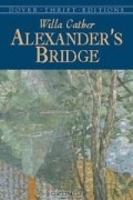 Willa Cather - Alexander's Bridge