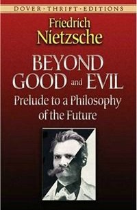 Friedrich Nietzsche - Beyond Good and Evil