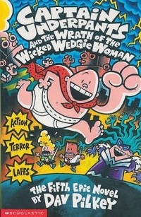 Dav Pilkey - Captain Underpants & Wrath of Wicked Wedgie Woman