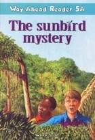 Janet Olearski - Way ahead Reader: The Sunbird Mystery: 5A