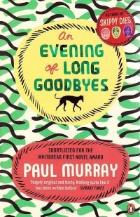 Пол Мюррей - An Evening of Long Goodbyes