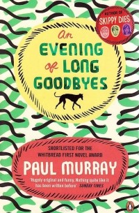 Пол Мюррей - An Evening of Long Goodbyes