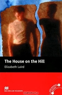 Elizabeth Laird - The House on the Hill: Beginner Level