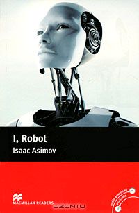 Айзек Азимов - I, Robot: Pre-intermediate Level
