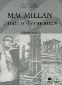  - Macmillan Guide to Economics: Teacher's Book