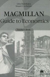  - Macmillan Guide to Economics: Teacher's Book